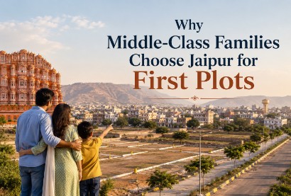 Why Middle-Class Families Choose Jaipur for First Plots